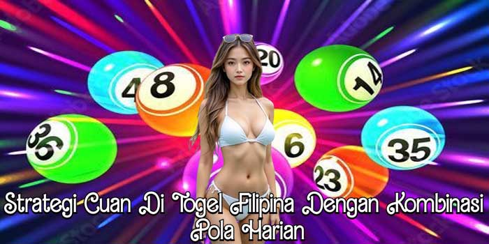 Strategi Cuan Di Togel Filipina Dengan Kombinasi Pola Harian Strategi Cuan Di Togel Filipina Dengan Kombinasi Pola Harian